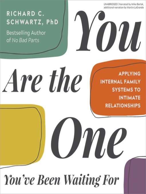 Title details for You Are the One You've Been Waiting For by Richard Schwartz, PhD - Available